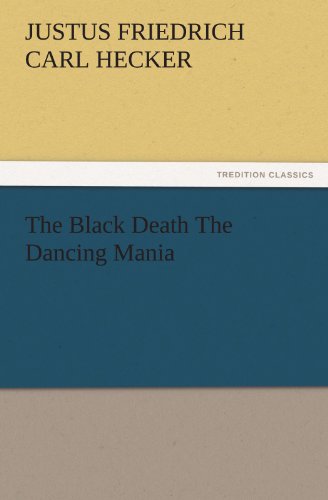 The Black Death The Dancing Mania (tredition Classics) [Paperback]