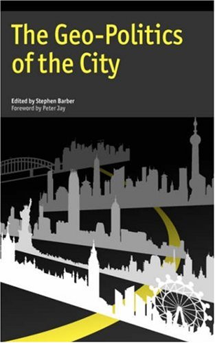 The Geo-Politics Of The City [Paperback]