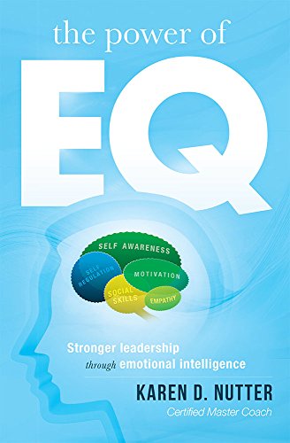 The Power Of Eq Stonger Leadership Through Emotional Intelligence [Paperback]