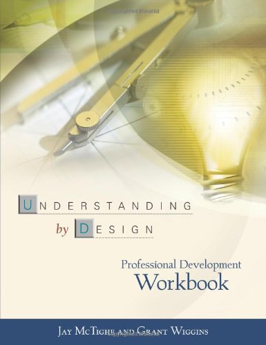 Understanding by Design Professional Development Workbook [Paperback]