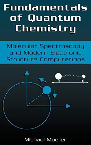 Fundamentals of Quantum Chemistry: Molecular Spectroscopy and Modern Electronic  [Hardcover]
