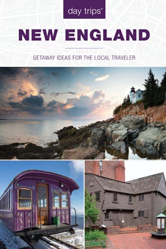 Day Trips New England Getaway Ideas For The Local Traveler [Paperback]