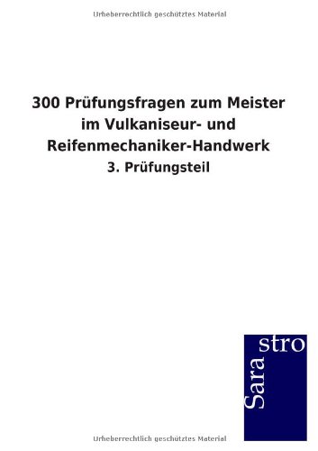 300 Prfungsfragen Zum Meister Im Vulkaniseur- Und Reifenmechaniker-Handwerk (ge [Paperback]