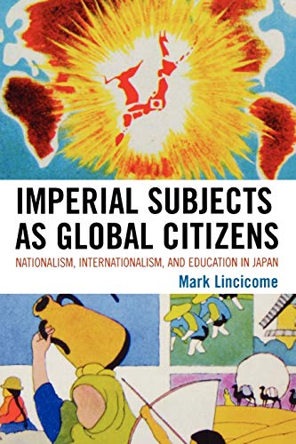 Imperial Subjects as Global Citizens Nationalism, Internationalism, and Educati [Paperback]