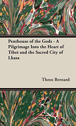 Penthouse of the Gods - a Pilgrimage into the Heart of Tibet and the Sacred City [Hardcover]