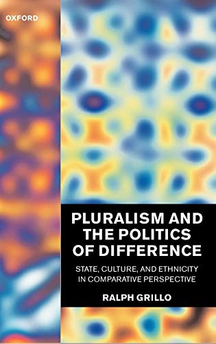 Pluralism and the Politics of Difference State, Culture, and Ethnicity in Compa [Hardcover]