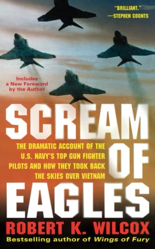 Scream of Eagles The Dramatic Account of the U.S. Navy&39s Top Gun Fighter Pi [Paperback]
