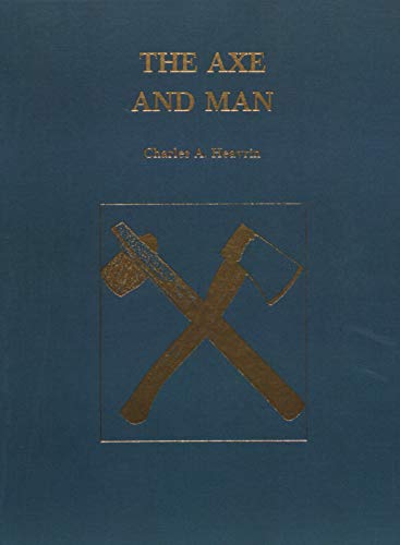 The Axe and Man The History of Man's Early Technology as Exemplified by His Axe [Paperback]