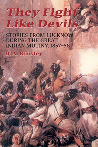 They Fight Like Devils Stories From Lucknow During The Great Indian Mutiny, 185 [Paperback]