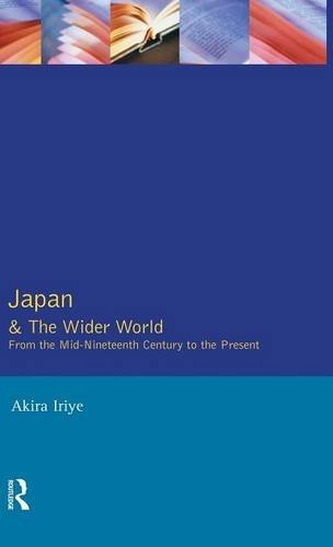Japan and the Wider World From the Mid-Nineteenth Century to the Present [Hardcover]