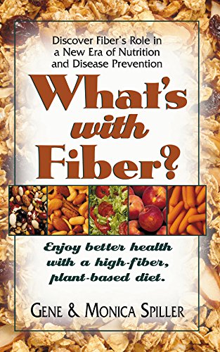 What's with Fiber Enjoy Better Health with a High-Fiber, Plant-Based Diet [Paperback]