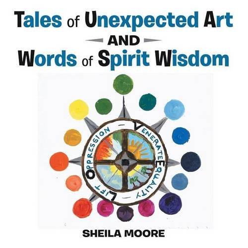 Tales Of Unexpected Art And Words Of Spirit Wisdom [Paperback]