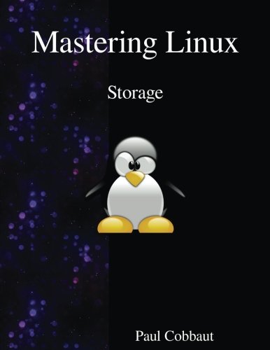 Mastering Linux - Storage [Paperback]