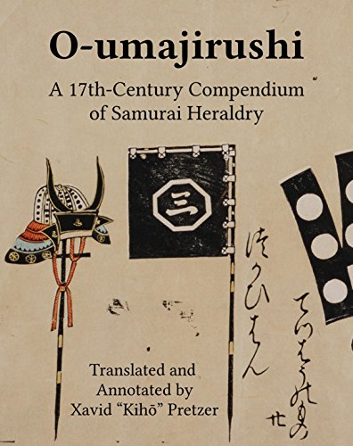 O-Umajirushi A 17th-Century Compendium Of Samurai Heraldry [Paperback]