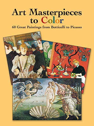 Art Masterpieces to Color 60 Great Paintings from Botticelli to Picasso [Unknown]