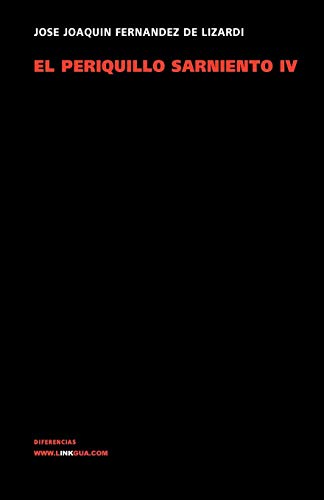 El periquillo Sarniento IV [Paperback]