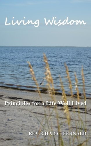 Living Wisdom Principles For A Life Well Lived [Paperback]