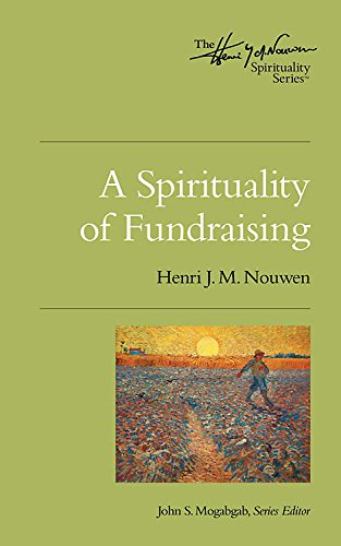 A Spirituality Of Fundraising (henri Nouwen Spirituality) [Paperback]