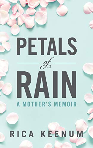 Petals of Rain  A Mother's Memoir [Paperback]