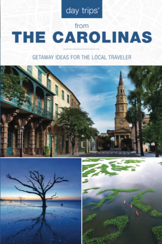 Day Trips The Carolinas Getaway Ideas for the Local Traveler [Paperback]
