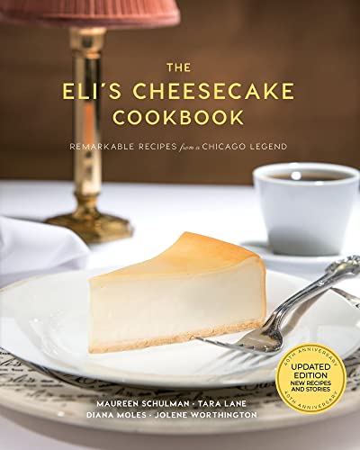 The Elis Cheesecake Cookbook Remarkable Recipes from a Chicago Legend Updated [Hardcover]