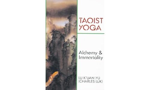 Taoist Yoga Alchemy & Immortality [Paperback]