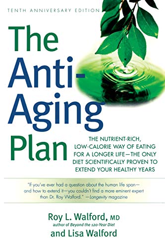 The Anti-Aging Plan The Nutrient-Rich, Low-Calorie Way of Eating for a Longer L [Paperback]