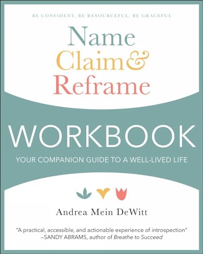 Name, Claim &amp Reframe Workbook Your Companion Guide to a Well-Lived Life [Paperback]