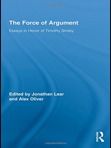 The Force of Argument Essays in Honor of Timothy Smiley [Hardcover]