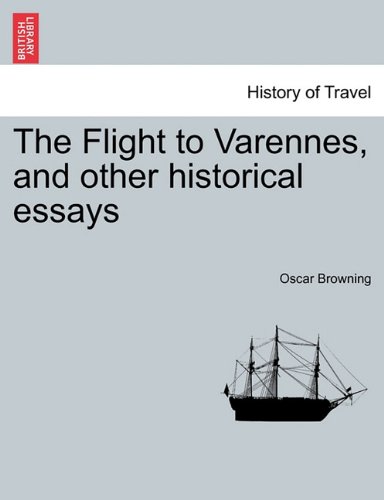 Flight to Varennes, and Other Historical Essays [Paperback]