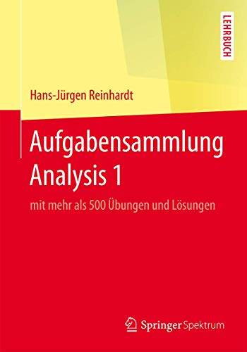 Aufgabensammlung Analysis 1 mit mehr als 500 bungen und Lsungen [Paperback]