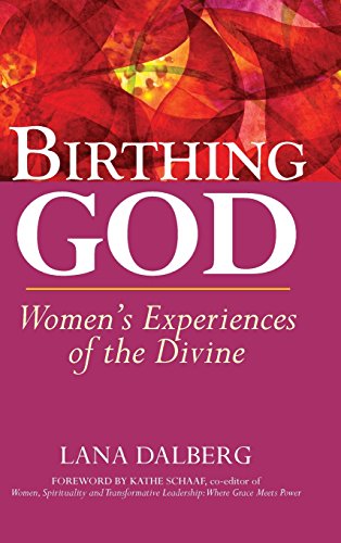 Birthing God Women's Experience of the Divine [Hardcover]