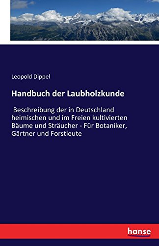 Handbuch Der Laubholzkunde (german Edition) [Paperback]