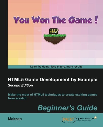 Html5 Game Development By Example - Second Edition [Paperback]