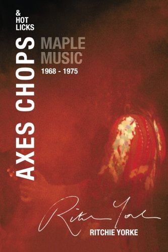Axes Chops & Hot Licks Maple Music 1968 - 1975 [Paperback]