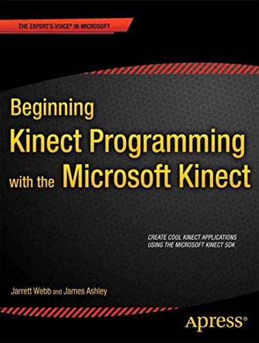 Beginning Kinect Programming with the Microsoft Kinect SDK [Paperback]