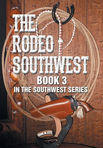 The Rodeo Southwest Book 3 In The Southwest Series [Hardcover]