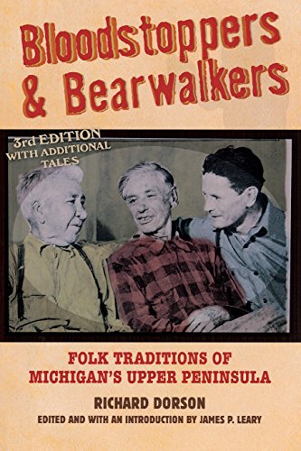Bloodstoppers and Bearwalkers Folk Traditions of Michigans Upper Peninsula [Paperback]