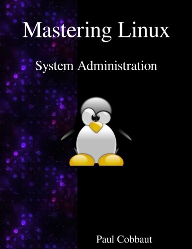 Mastering Linux - System Administration [Paperback]