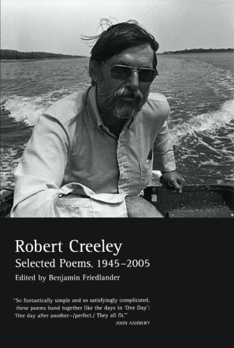 Selected Poems of Robert Creeley, 1945&1502005 [Paperback]