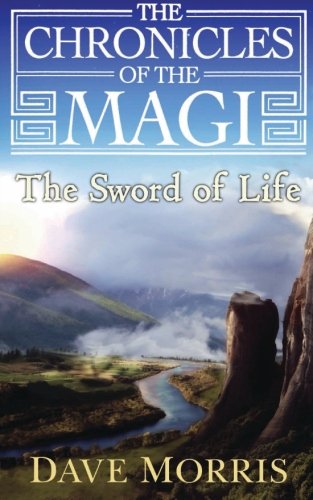 The Sword Of Life (chronicles Of The Magi) (volume 1) [Paperback]