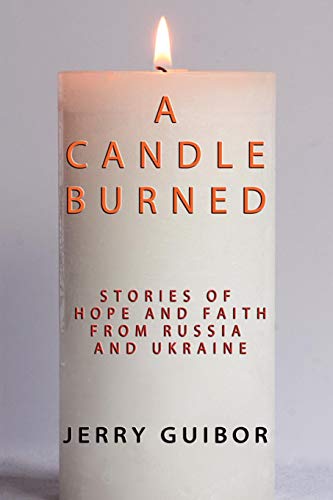 Candle Burned  Stories of Faith and Hope from Russia and Ukraine [Unknown]