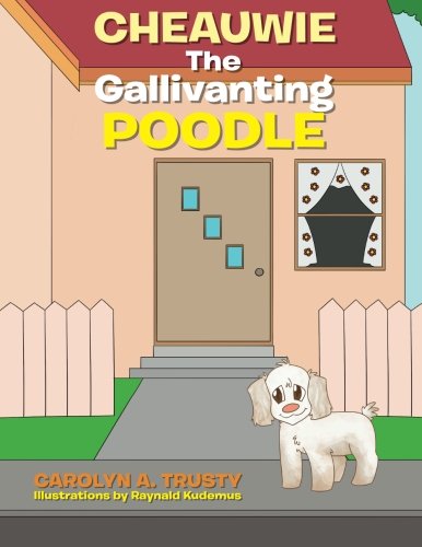 Cheauwie The Gallivanting Poodle [Paperback]