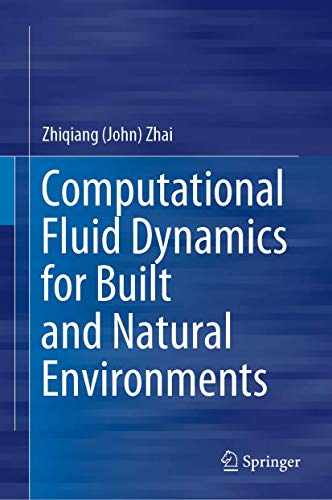 Computational Fluid Dynamics for Built and Natural Environments [Hardcover]
