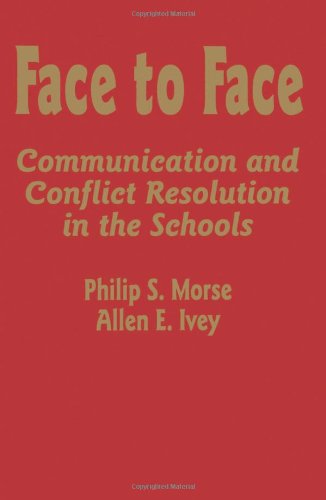 Face to Face Communication and Conflict Resolution in the Schools [Paperback]