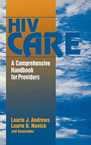 HIV Care A Comprehensive Handbook for Providers [Hardcover]