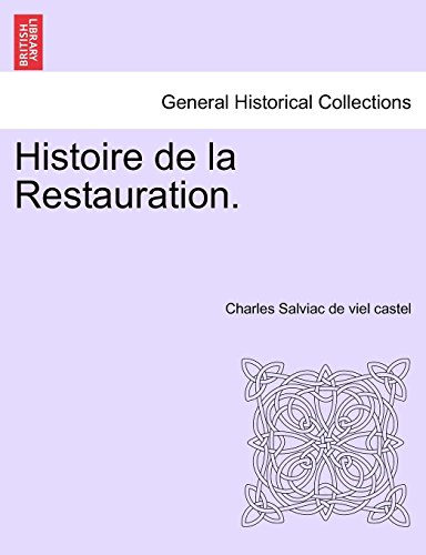 Histoire De La Restauration. Tome Deuxime [Paperback]