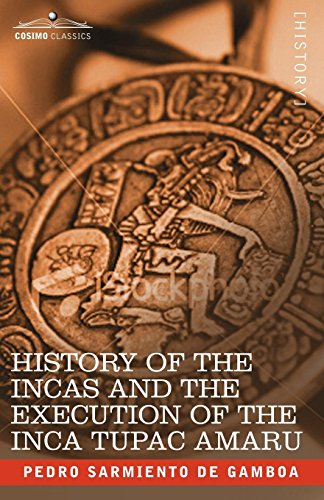 History of the Incas and the Execution of the Inca Tupac Amaru [Unknown]
