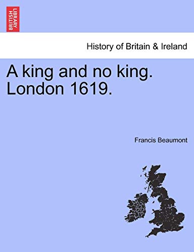 King and No King London 1619 [Paperback]