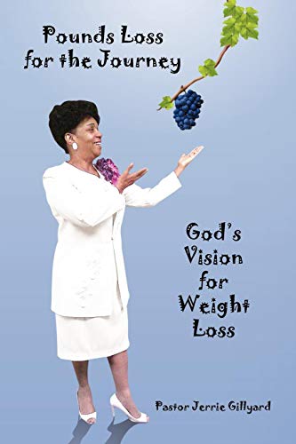 Pounds Loss for the Journey  God's Vision for Weight Loss [Paperback]